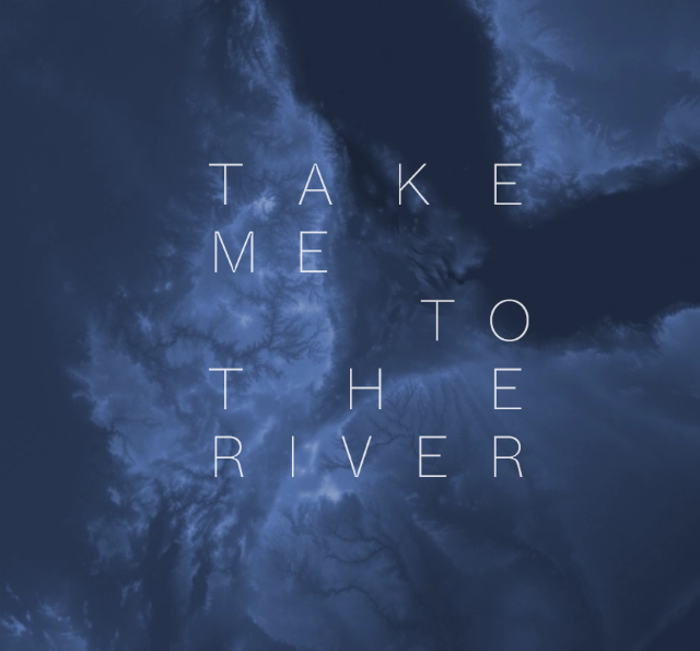 Take me to the River